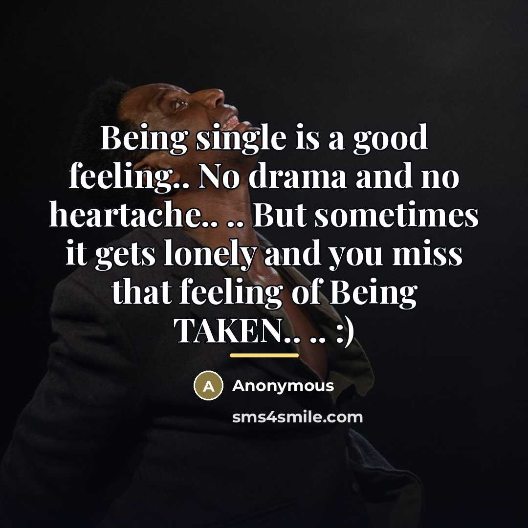 “Being single is a good feeling.. No drama and no…” quote by Anonymous