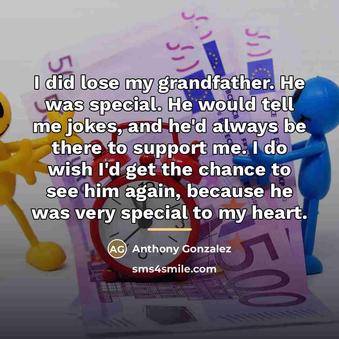 “I did lose my grandfather. He was special. He would…” quote by Anthony Gonzalez