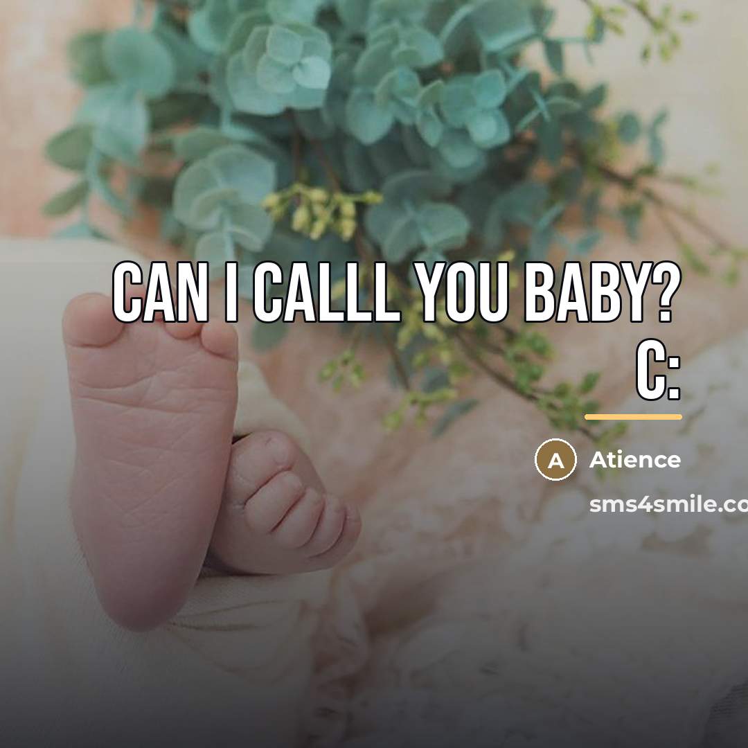 “Can I calll you baby? c:…” quote by Atience