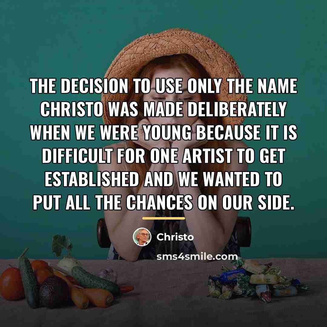 “The decision to use only the name Christo was made…” quote by Christo