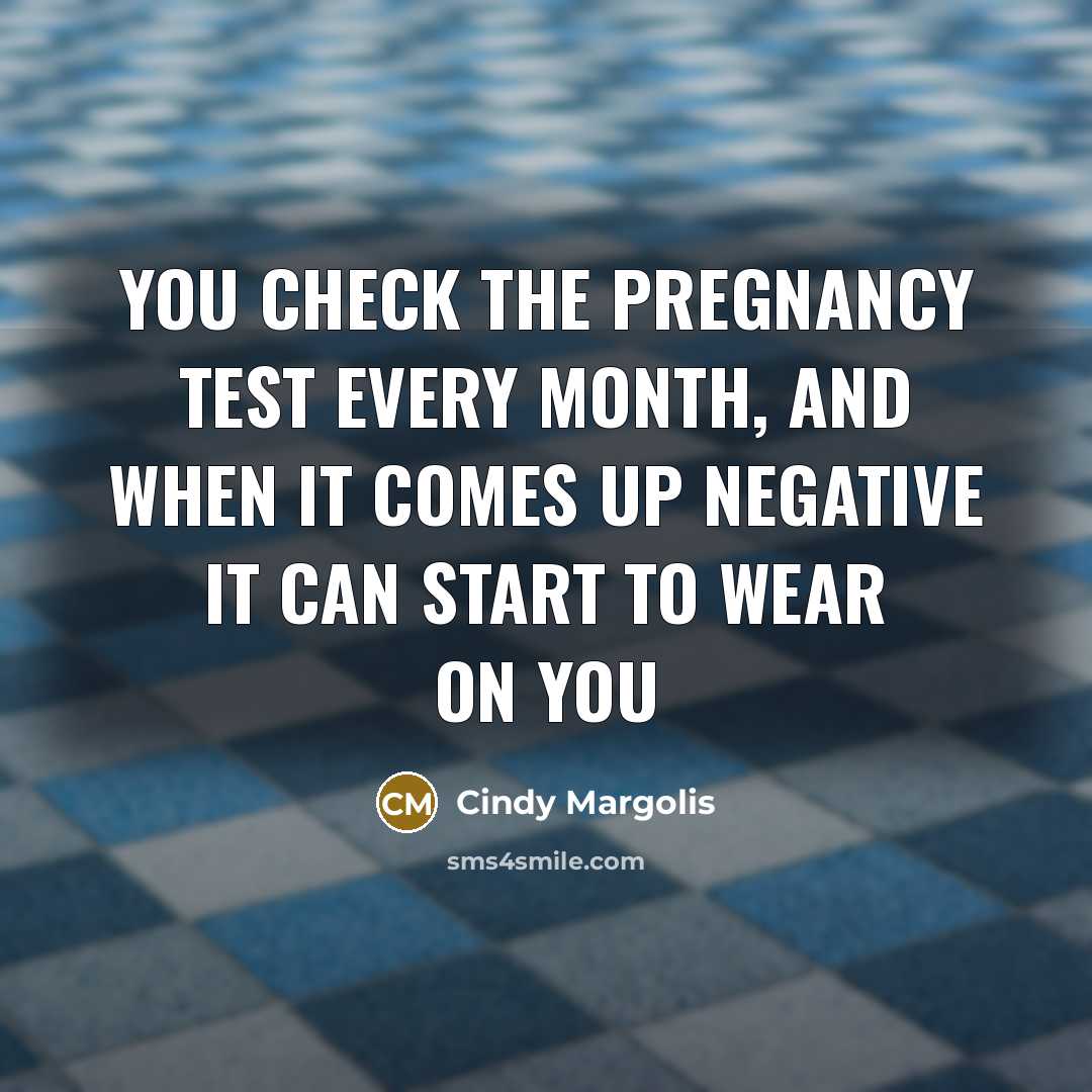 “You check the pregnancy test every month, and when it…” quote by Cindy Margolis