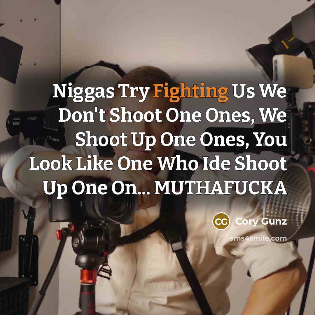“Niggas Try Fighting Us We Don't Shoot One Ones, We…” quote by Cory Gunz