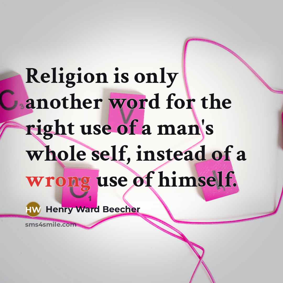“Religion is only another word for the right use of…” quote by Henry Ward Beecher