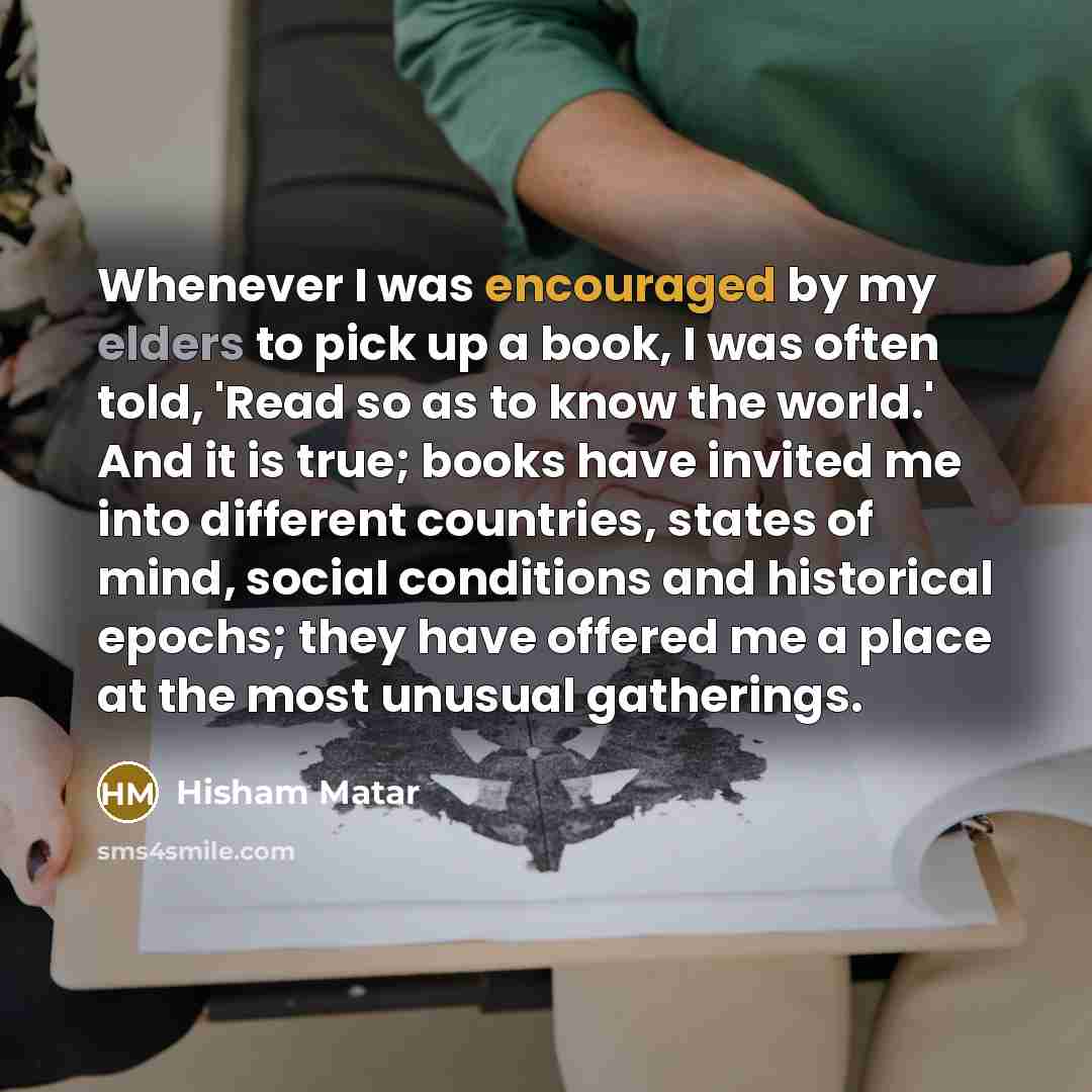 “Whenever I was encouraged by my elders to pick up…” quote by Hisham Matar