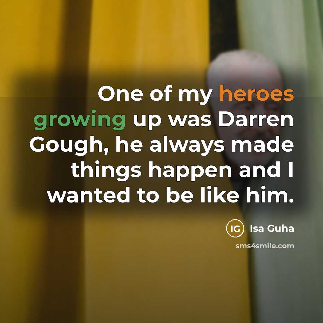 “One of my heroes growing up was Darren Gough, he always made things happen and I wanted to be like him.” quote by Isa Guha