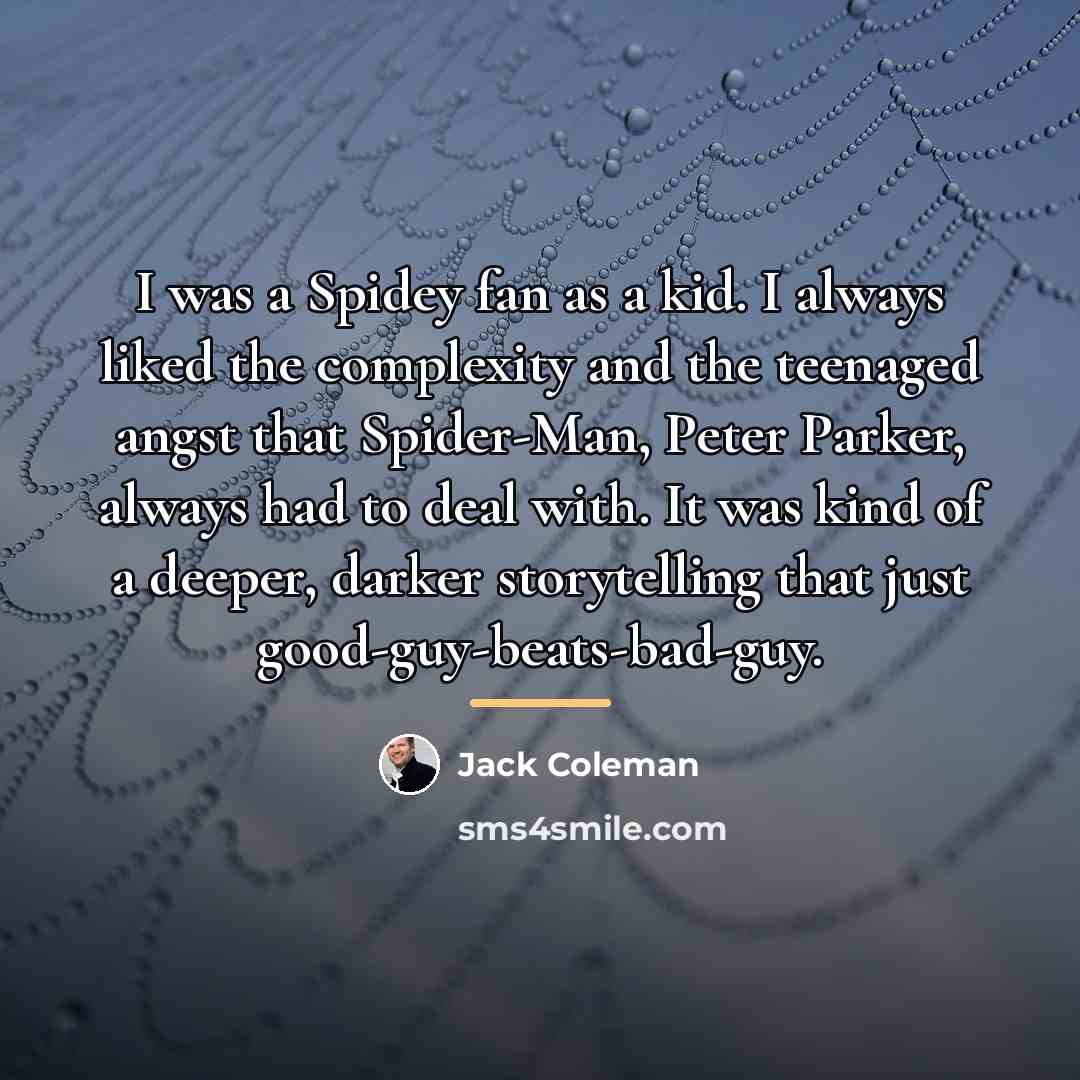 “I was a Spidey fan as a kid. I always…” quote by Jack Coleman