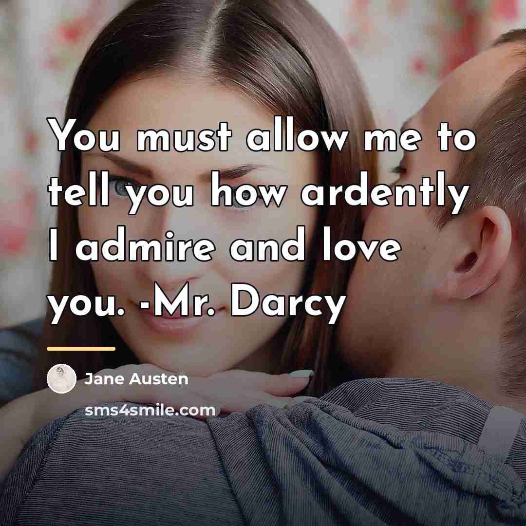 “You must allow me to tell you how ardently I…” quote by Jane Austen