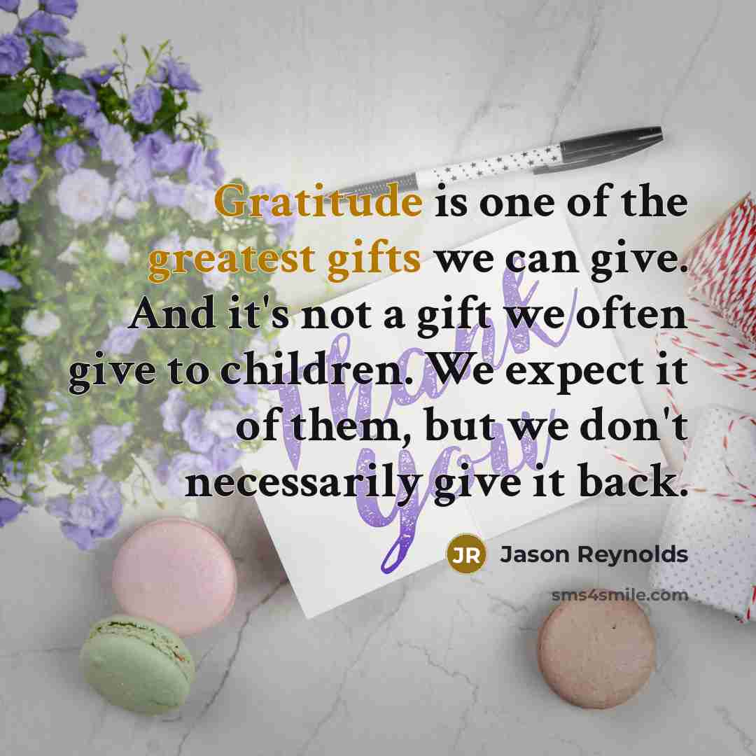 “Gratitude is one of the greatest gifts we can give.…” quote by Jason Reynolds