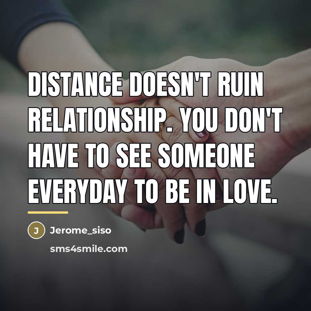 “Distance doesn't ruin relationship. You don't have to see someone…” quote by Jerome_siso