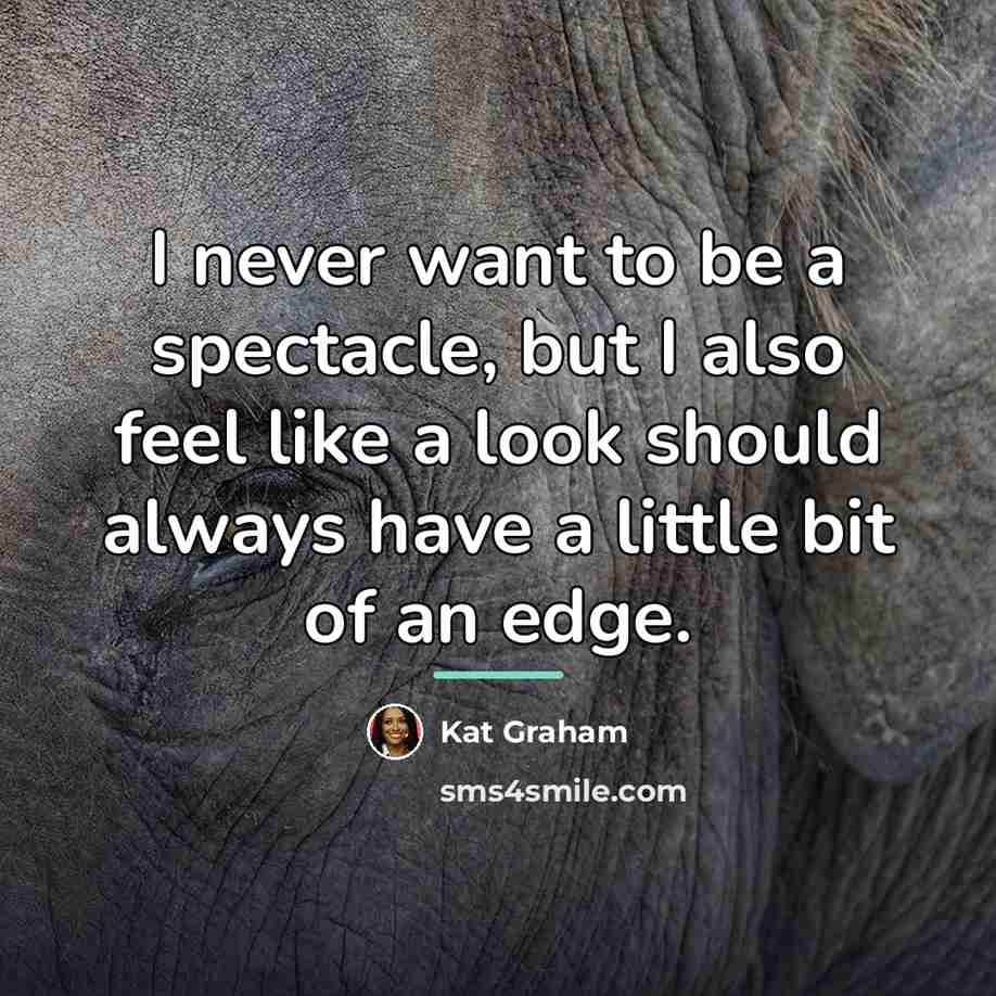 “I never want to be a spectacle, but I also…” quote by Kat Graham