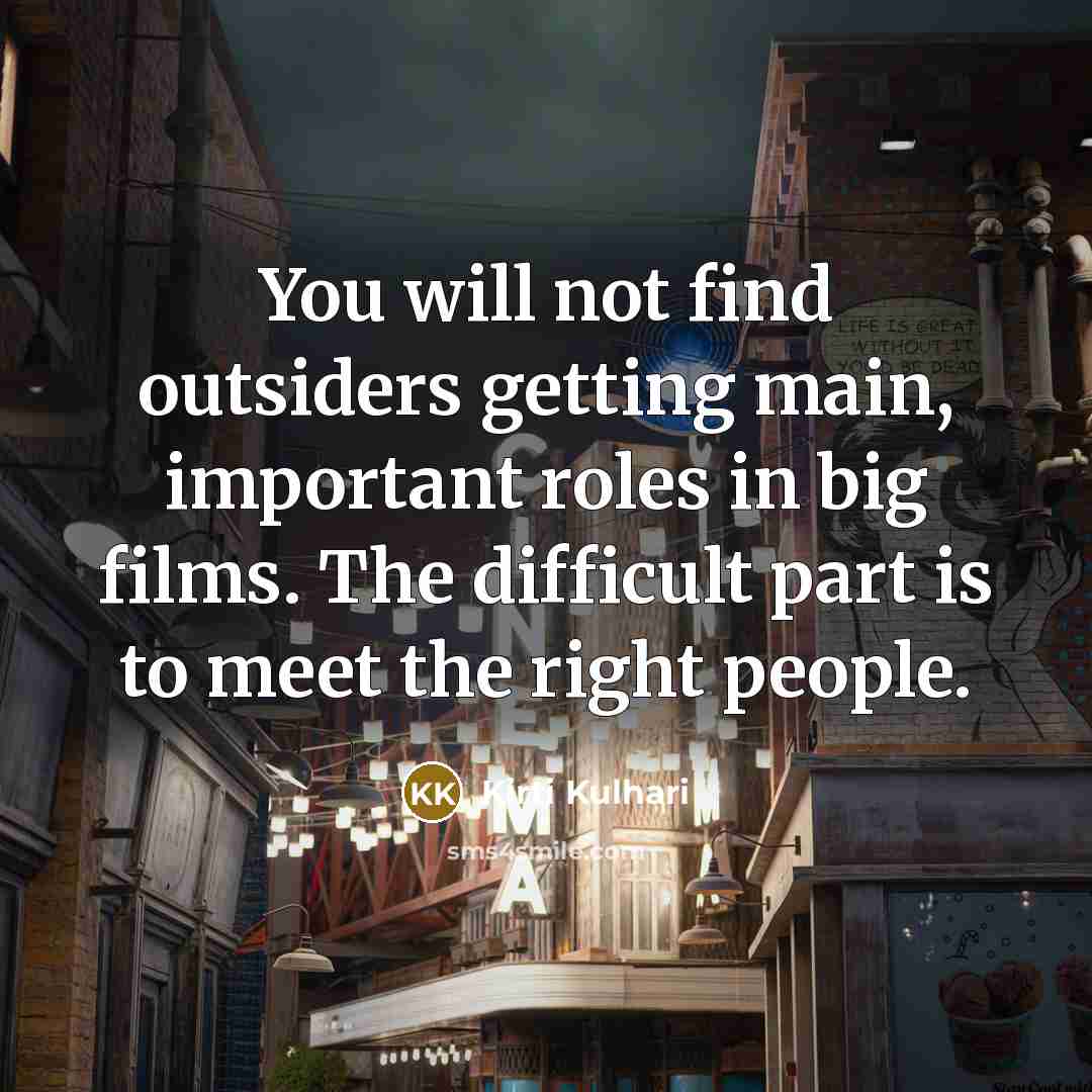 “You will not find outsiders getting main, important roles in…” quote by Kirti Kulhari