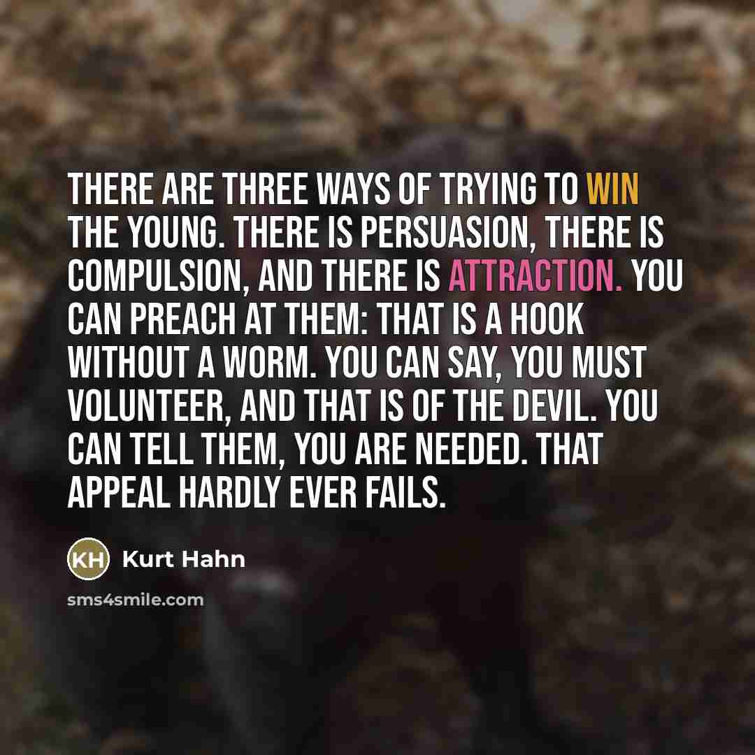 “There are three ways of trying to win the young.…” quote by Kurt Hahn