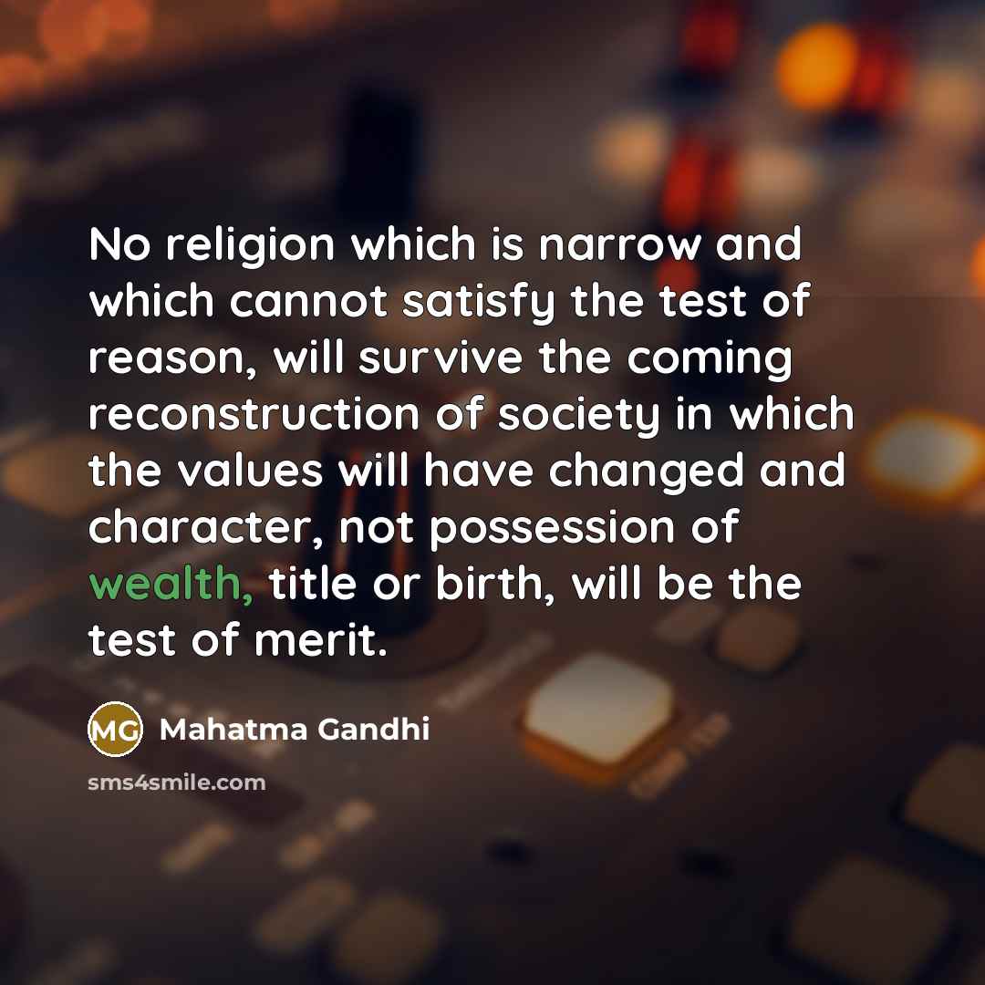 “No religion which is narrow and which cannot satisfy the…” quote by Mahatma Gandhi