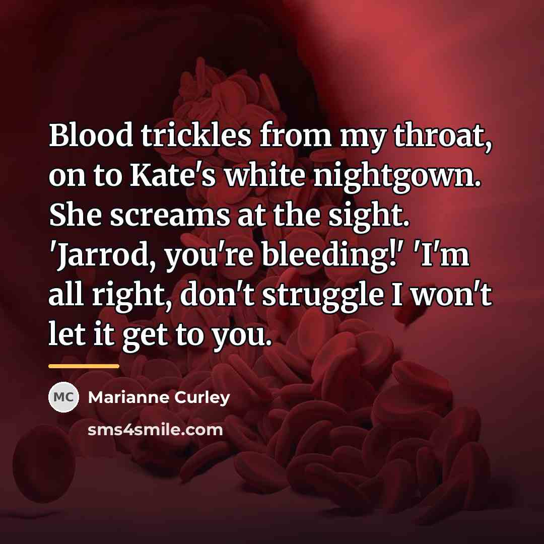 “Blood trickles from my throat, on to Kate's white nightgown.…” quote by Marianne Curley
