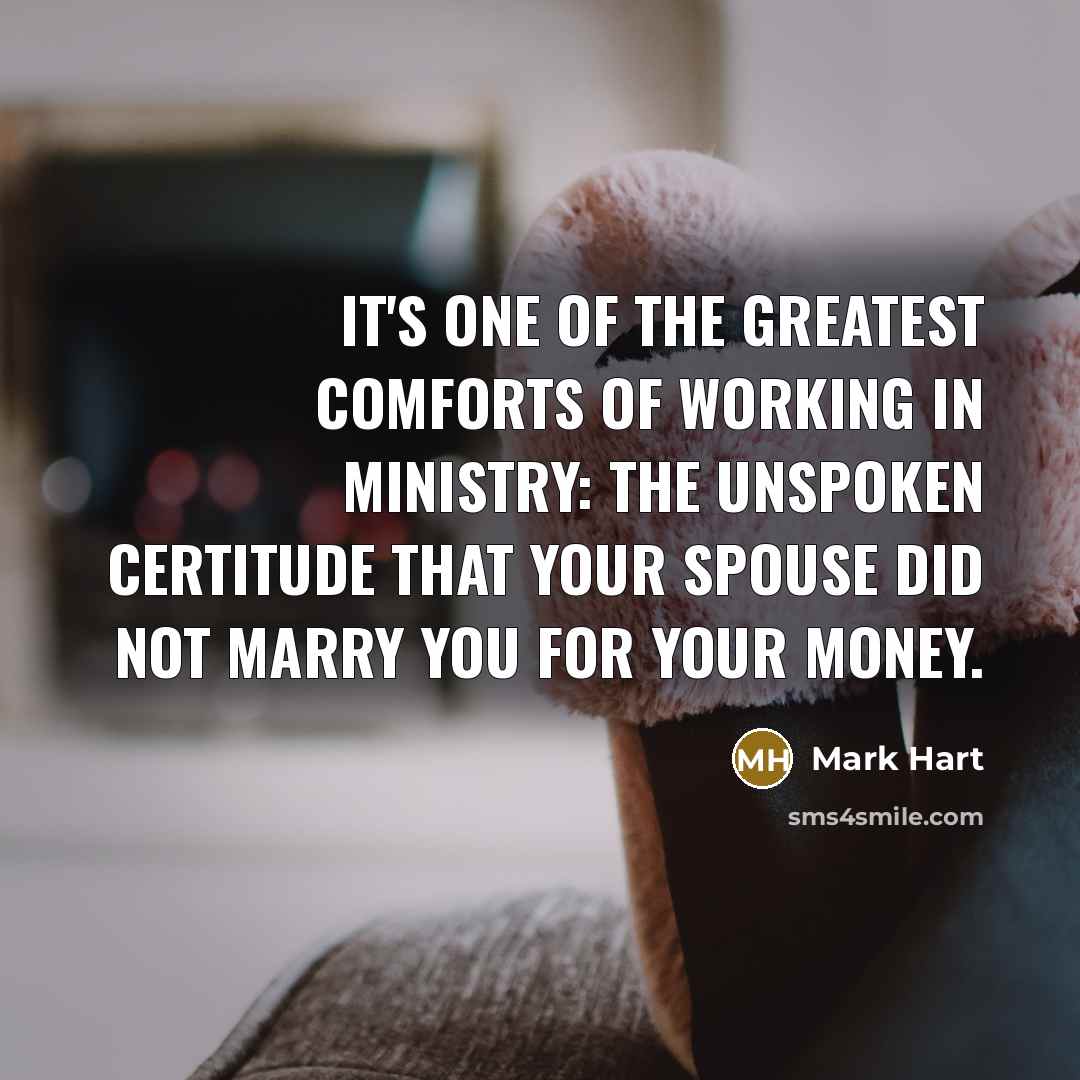 “It's one of the greatest comforts of working in ministry:…” quote by Mark Hart