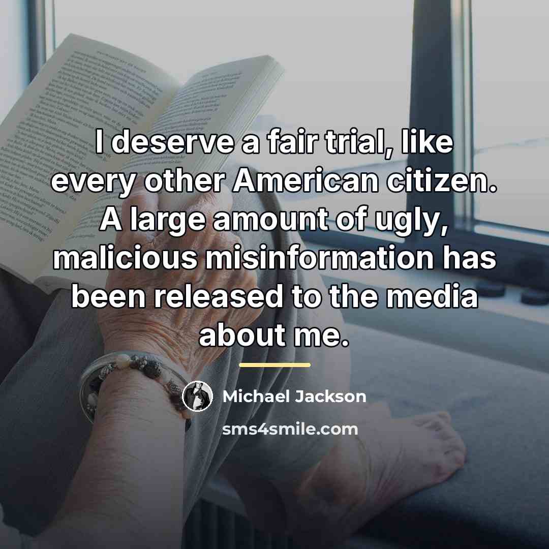 “I deserve a fair trial, like every other American citizen.…” quote by Michael Jackson