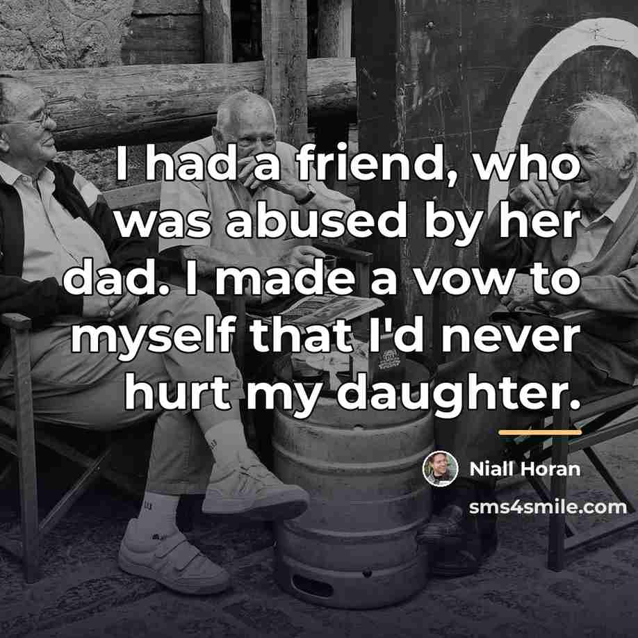 “I had a friend, who was abused by her dad.…” quote by Niall Horan