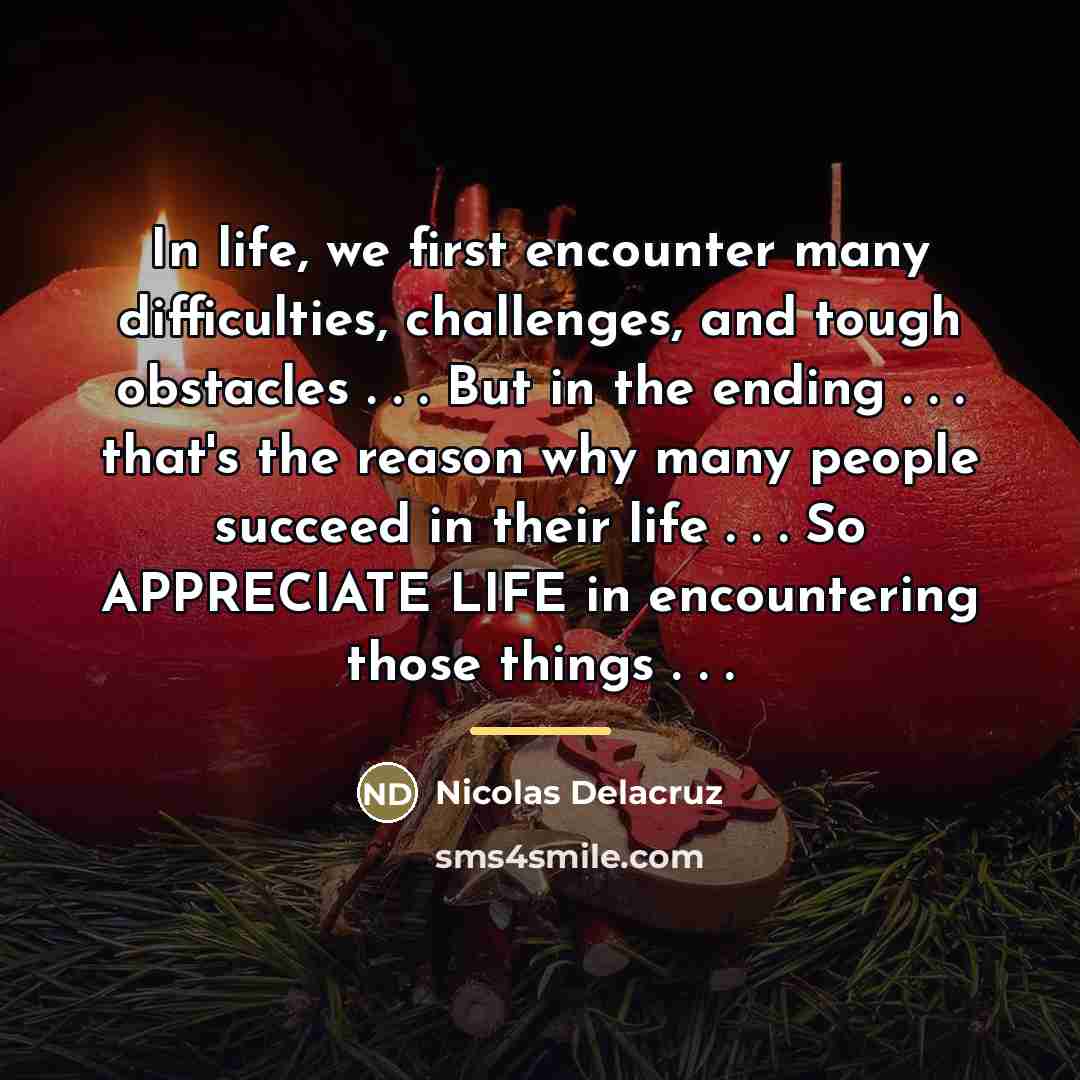 “In life, we first encounter many difficulties, challenges, and tough…” quote by Nicolas Delacruz