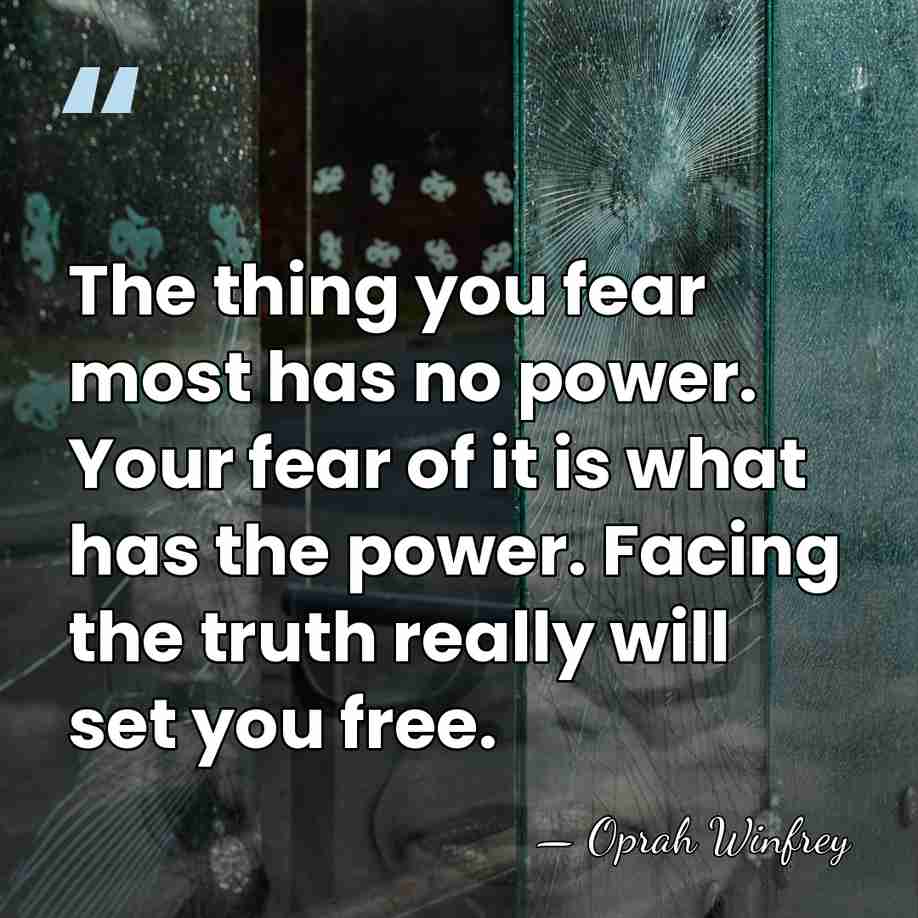 The thing you fear most has no power. Your fear of it&hellip; - Oprah Winfrey