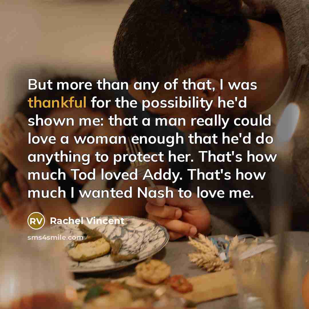 “But more than any of that, I was thankful for…” quote by Rachel Vincent