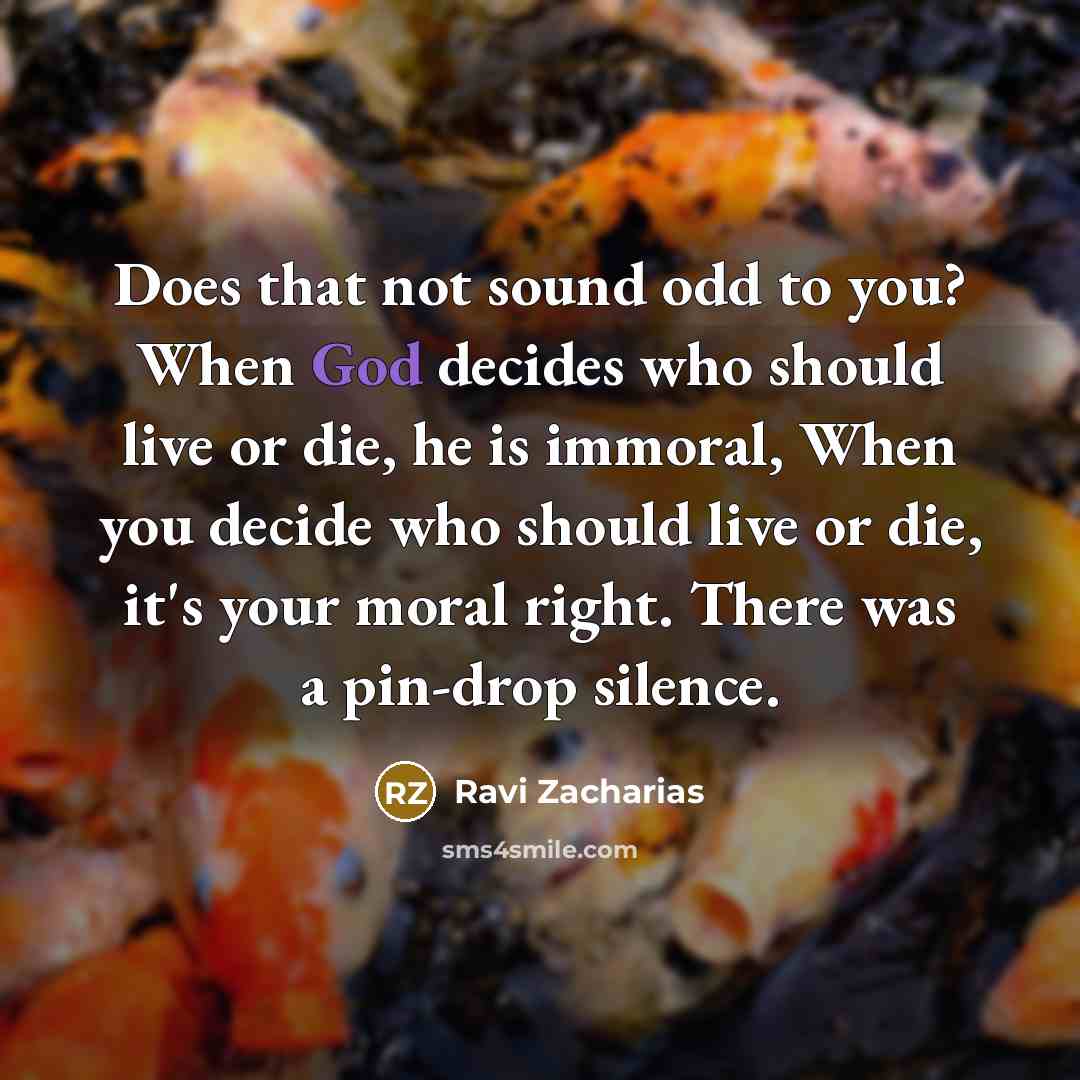 “Does that not sound odd to you? When God decides…” quote by Ravi Zacharias