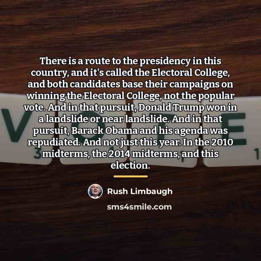 “There is a route to the presidency in this country,…” quote by Rush Limbaugh