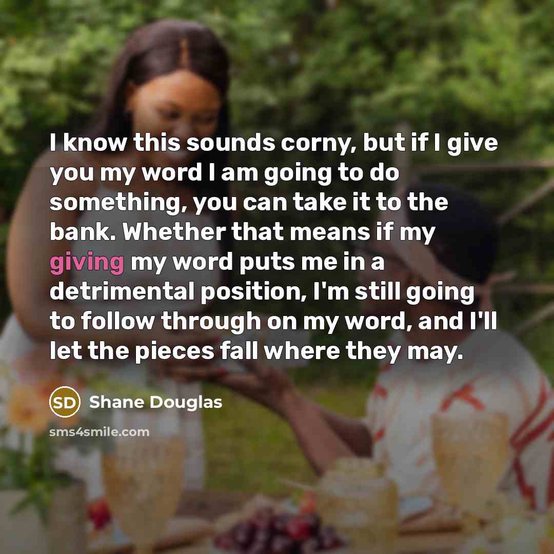 “I know this sounds corny, but if I give you…” quote by Shane Douglas