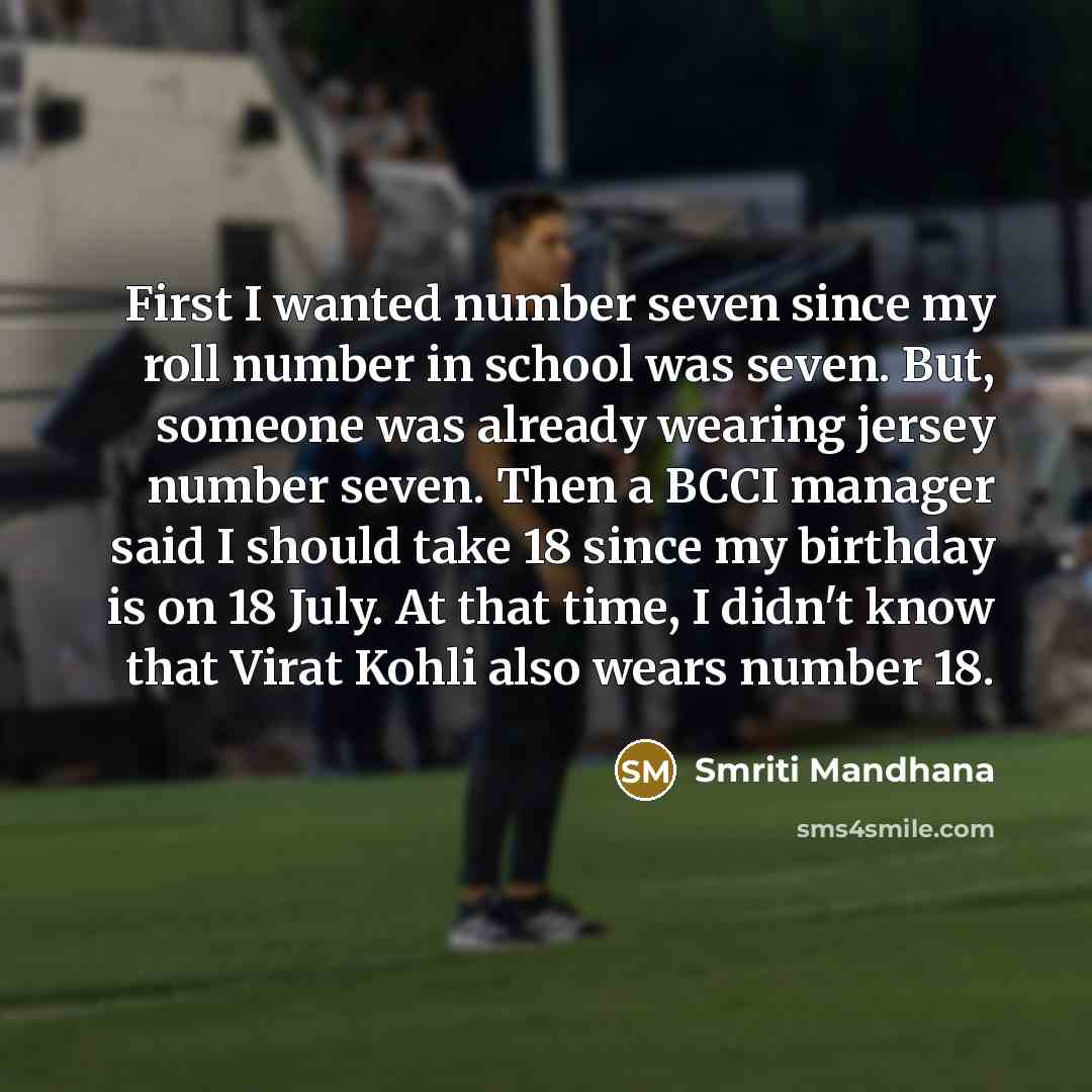 “First I wanted number seven since my roll number in…” quote by Smriti Mandhana