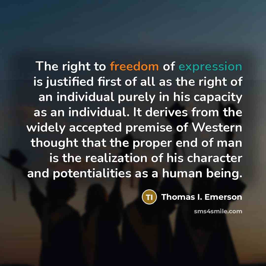 “The right to freedom of expression is justified first of…” quote by Thomas I. Emerson