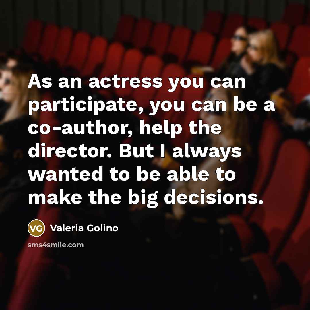 “As an actress you can participate, you can be a…” quote by Valeria Golino