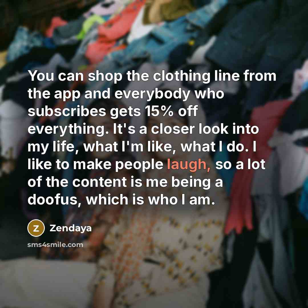 “You can shop the clothing line from the app and…” quote by Zendaya