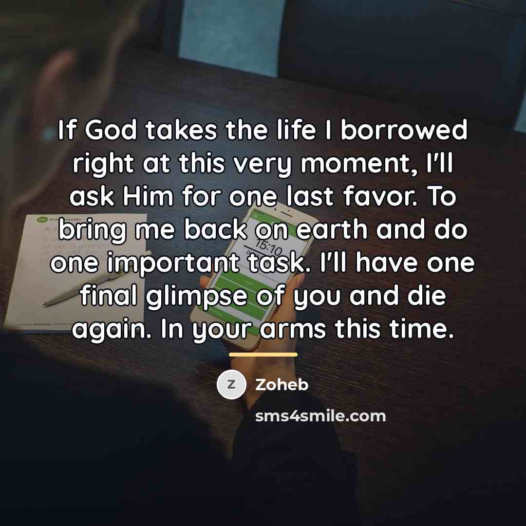 “If God takes the life I borrowed right at this…” quote by Zoheb