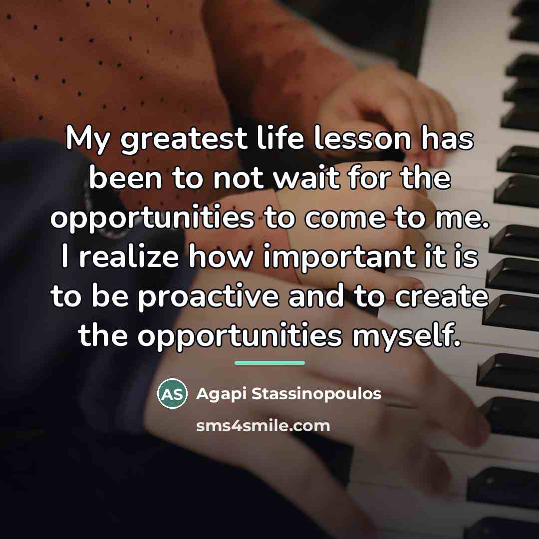 “My greatest life lesson has been to not wait for…” quote by Agapi Stassinopoulos