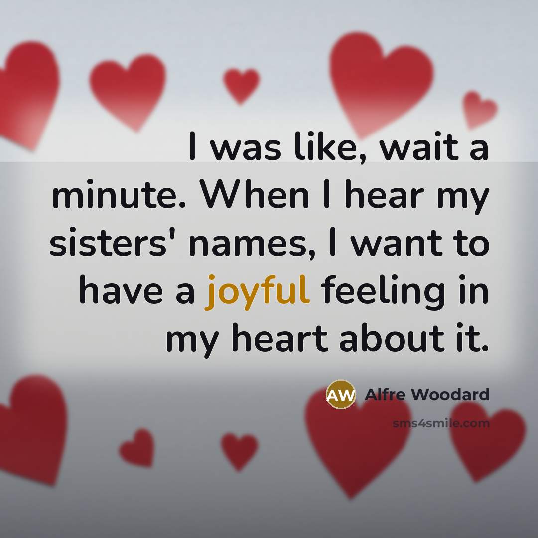 “I was like, wait a minute. When I hear my…” quote by Alfre Woodard