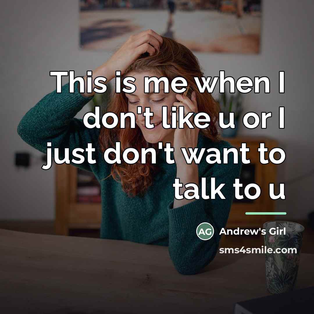 “This is me when I don't like u or I…” quote by Anonymous