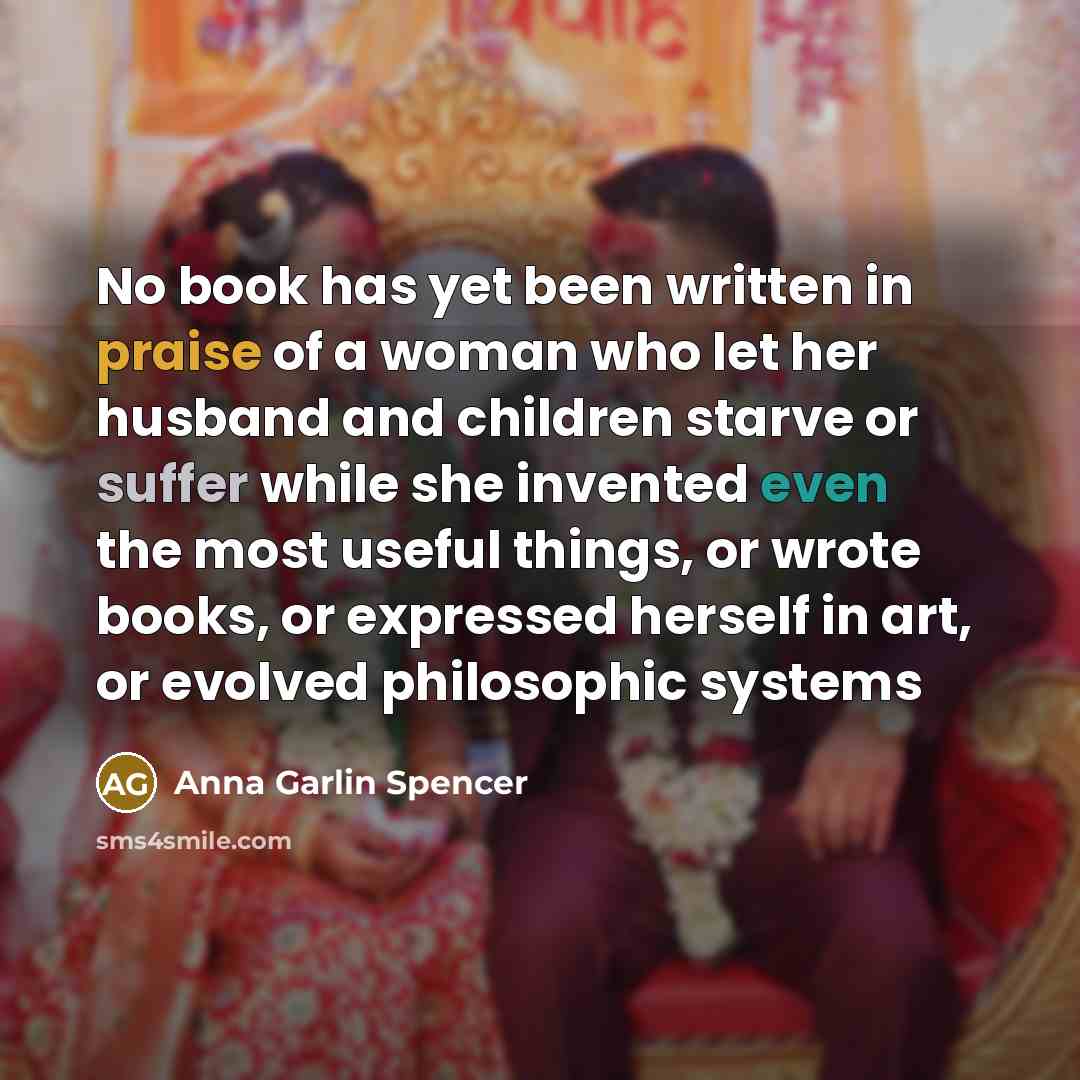“No book has yet been written in praise of a…” quote by Anna Garlin Spencer