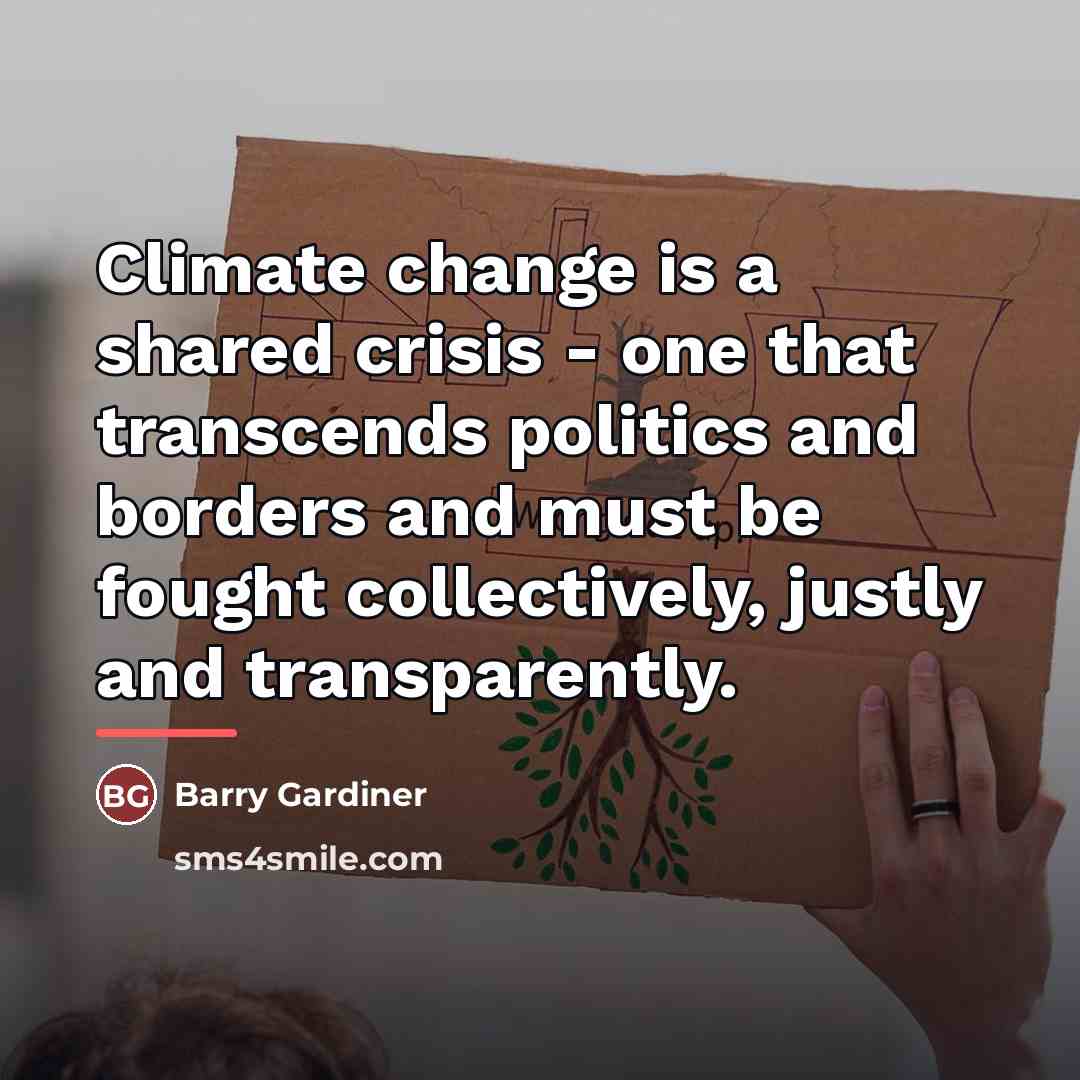 “Climate change is a shared crisis - one that transcends…” quote by Barry Gardiner