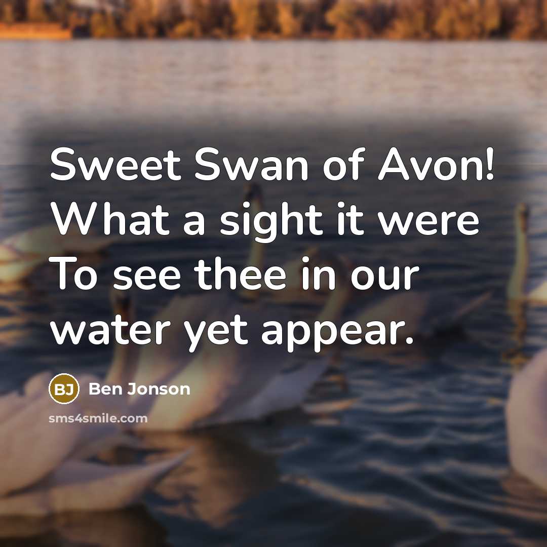“Sweet Swan of Avon! What a sight it were To…” quote by Ben Jonson