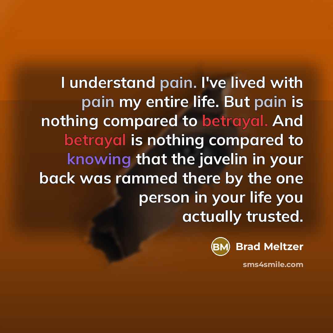 “I understand pain. I've lived with pain my entire life.…” quote by Brad Meltzer