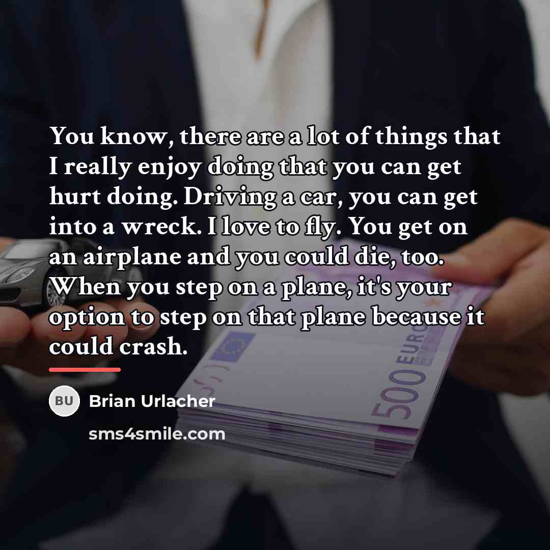 “You know, there are a lot of things that I…” quote by Brian Urlacher