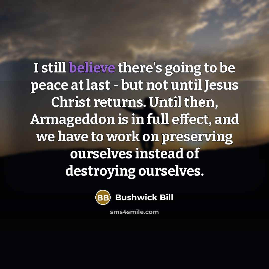 “I still believe there's going to be peace at last…” quote by Bushwick Bill