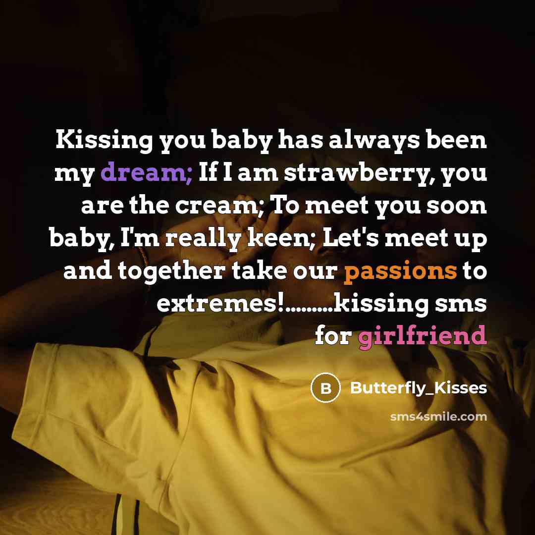 “Kissing you baby has always been my dream; If I…” quote by Butterfly_Kisses