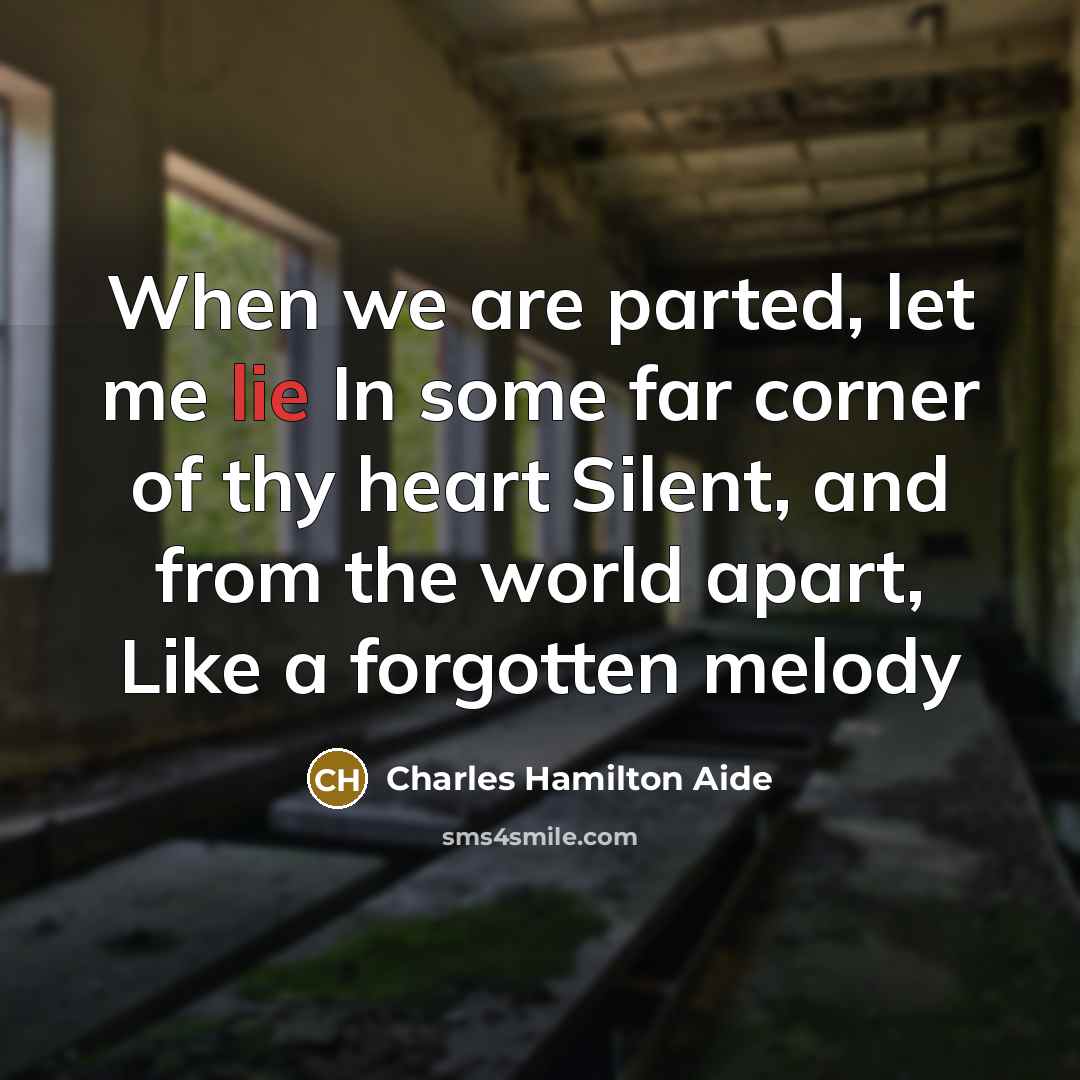 “When we are parted, let me lie In some far…” quote by Charles Hamilton Aide