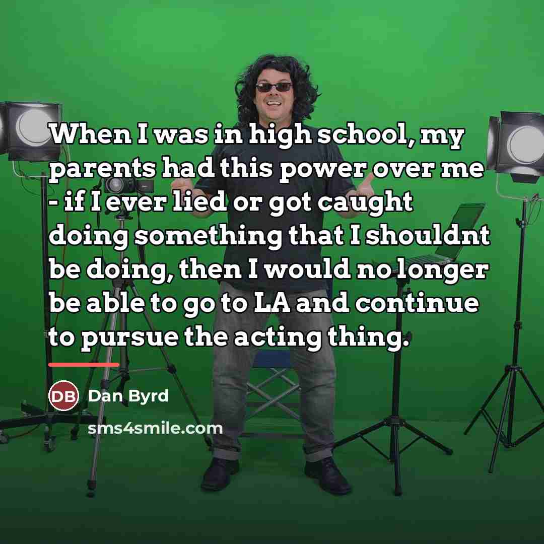 “When I was in high school, my parents had this…” quote by Dan Byrd