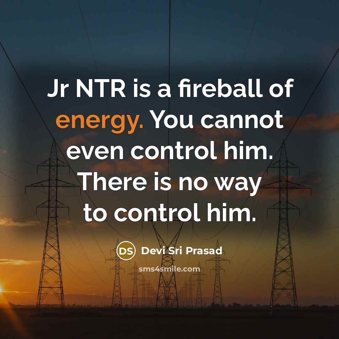 “Jr NTR is a fireball of energy. You cannot even…” quote by Devi Sri Prasad