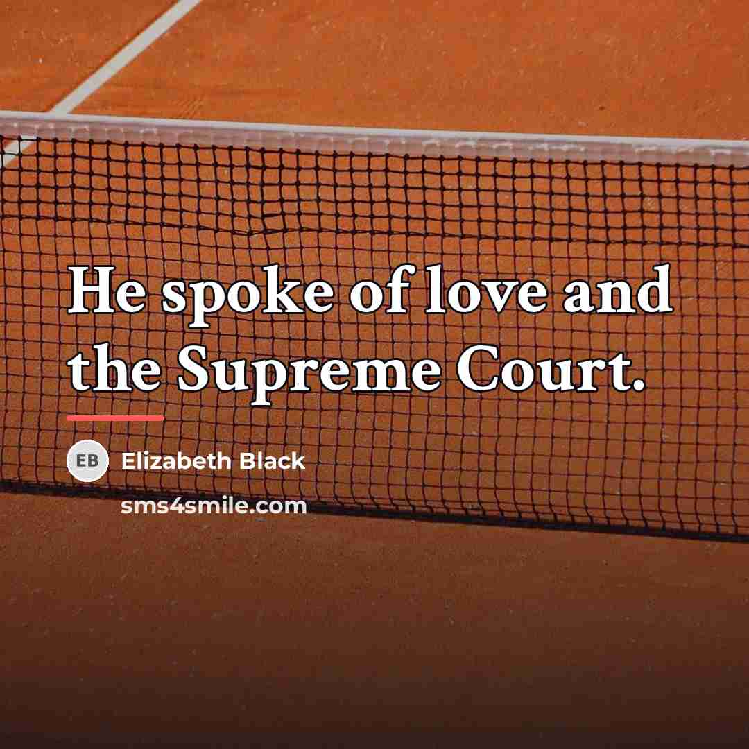 “He spoke of love and the Supreme Court.…” quote by Elizabeth Black