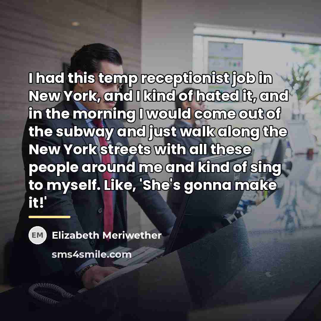 “I had this temp receptionist job in New York, and…” quote by Elizabeth Meriwether