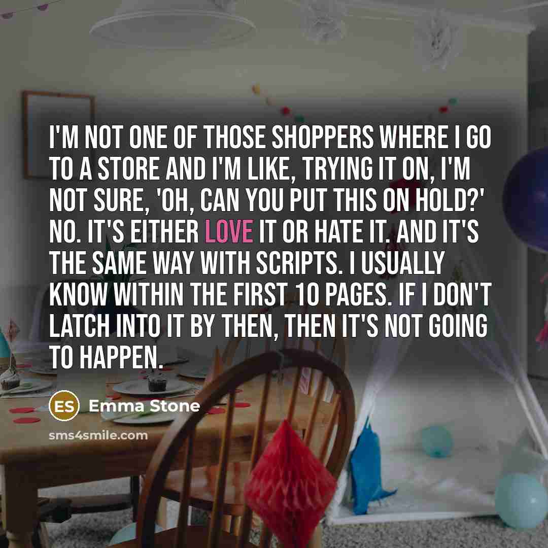 “I'm not one of those shoppers where I go to…” quote by Emma Stone