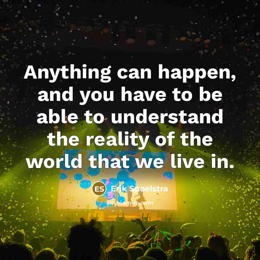 “Anything can happen, and you have to be able to…” quote by Erik Spoelstra