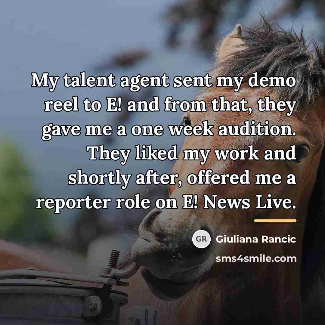 “My talent agent sent my demo reel to E! and…” quote by Giuliana Rancic